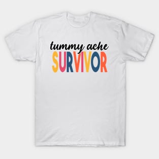 Tummy Ache Survivor T-Shirt